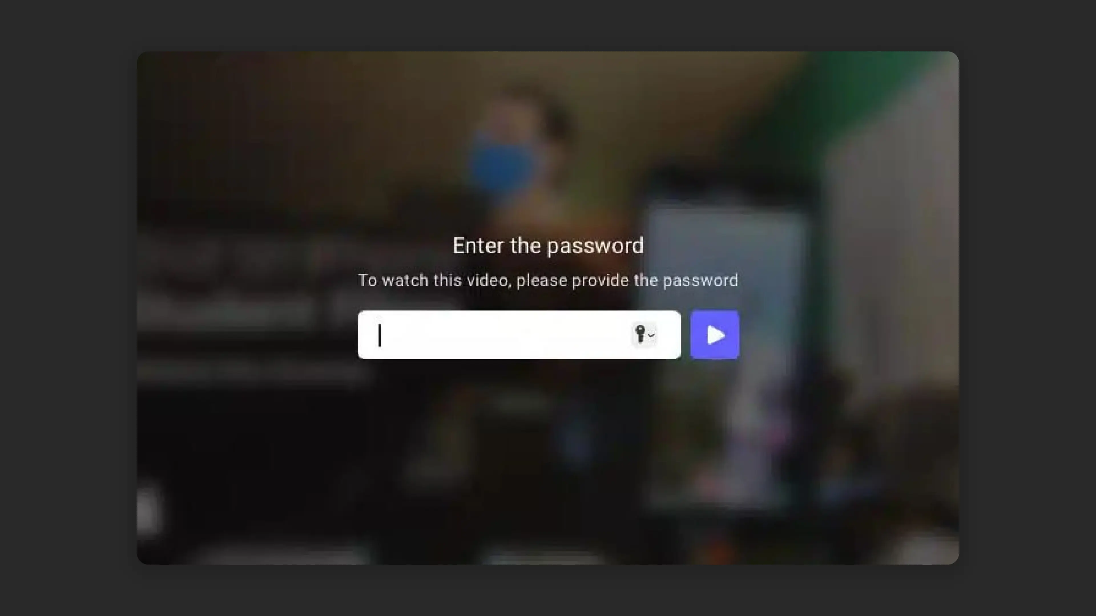 Password prompt for viewing a protected video